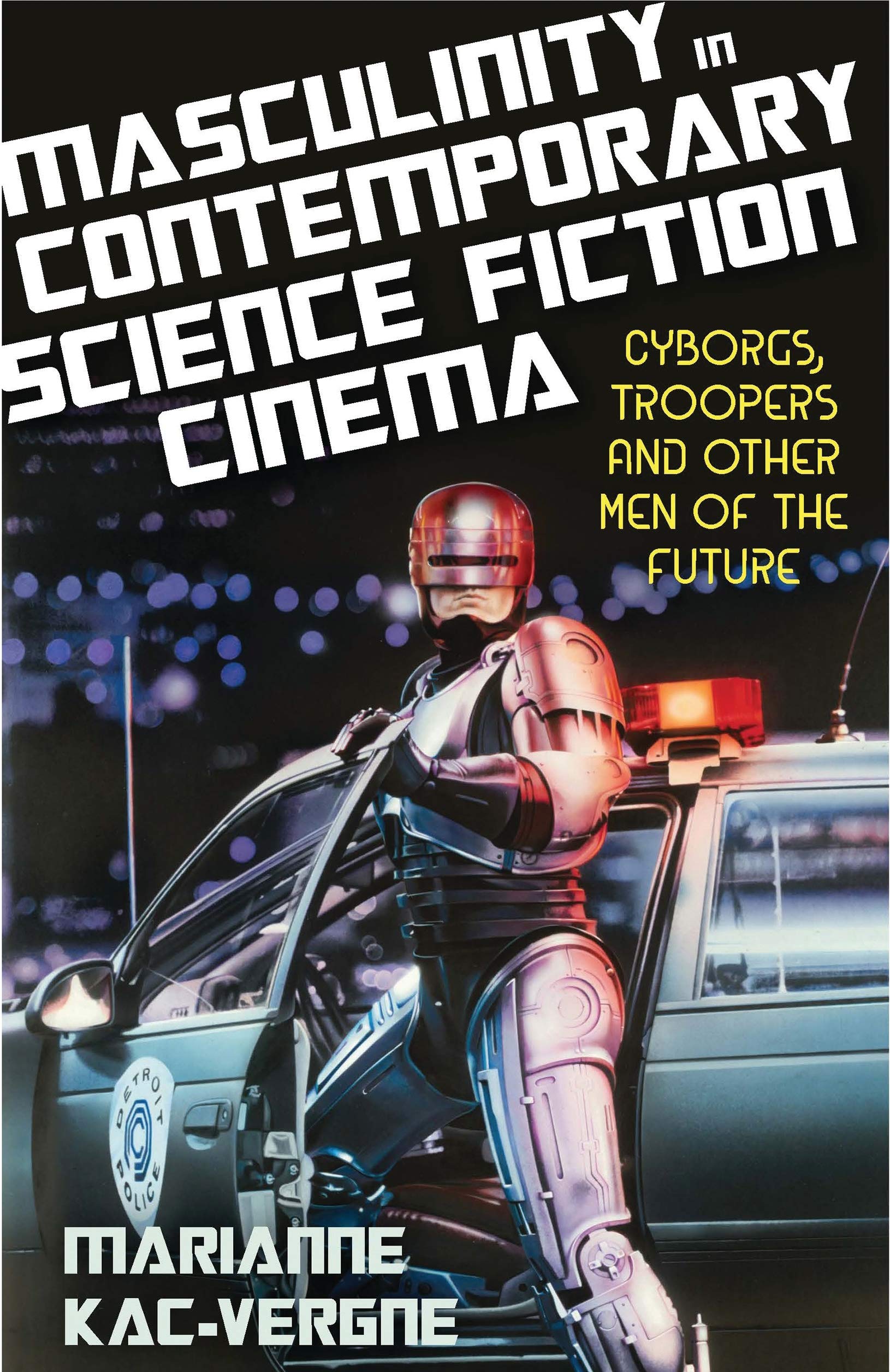 Masculinity in Contemporary Science Fiction Cinema | Marianne Kac-Vergne