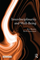 Interdisciplinarity and Wellbeing | Roy (Institute of Education) Bhaskar, Sweden) Berth (Orebro University Danermark, South Africa) Leigh (Rhodes University Price