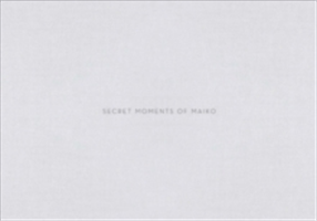 Secret Moments of Maiko |