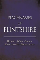 Place-Names of Flintshire | Hywel Wyn Owen, Ken Lloyd Gruffydd