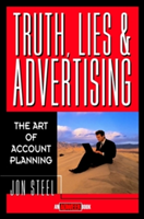 Truth, Lies, and Advertising | Jon Steel