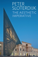 The Aesthetic Imperative - Writings on Art | Peter Sloterdijk