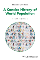 A Concise History of World Population, 6th Edition | Massimo Livi Bacci