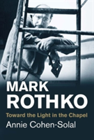 Mark Rothko | Annie Cohen-Solal