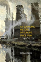 An Economic History of Europe Since 1700 | Vera Zamagni