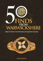 50 Finds From Warwickshire | Angie Bolton