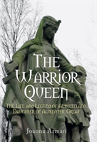 The Warrior Queen | Joanna Arman