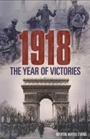 1918 The Year of Victories | Martin Matrix Evans