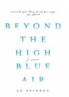 Beyond the High Blue Air | Lu (Author) Spinney