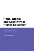 Hope, Utopia and Creativity in Higher Education | UK) Craig A. (Liverpool John Moores University Hammond