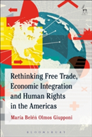 Rethinking Free Trade, Economic Integration and Human Rights in the Americas | Maria Belen Olmos Giupponi