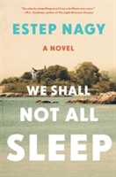 We Shall Not All Sleep | Estep Nagy