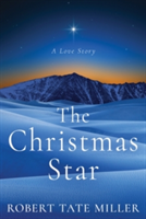 The Christmas Star | Robert Tate Miller