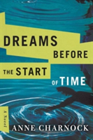 Dreams Before the Start of Time | Anne Charnock