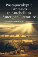 Postapocalyptic Fantasies in Antebellum American Literature | Las Vegas) John (University of Nevada Hay