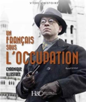 Un Francais Sous l\'Occupation | Raoul Gogly