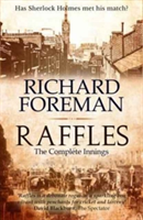 Raffles: The Complete Innings | Richard Foreman