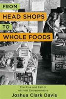 From Head Shops to Whole Foods | Joshua (University of Baltimore) Davis