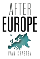After Europe | Ivan Krastev