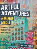 Artful Adventures in Mixed Media | Nathalie Kalbach