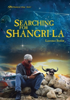 Searching for Shangri-La | Laurence J. Brahm