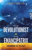 Devolutionist and the Emancipatrix | Homer Flint