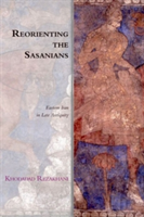 ReOrienting the Sasanians | Khododad Rezakhani