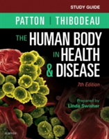 Study Guide for The Human Body in Health & Disease | Linda Swisher, Ph.D. Dr. Kevin T. Patton, Gary A. Thibodeau