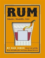 Rum: Shake, Muddle, Stir | Dan Jones