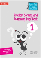 Problem Solving and Reasoning Pupil Book 1 | Peter Clarke