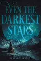 Even the Darkest Stars | Heather Fawcett