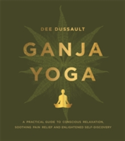 Ganja Yoga | Dee Dussault