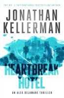 Heartbreak Hotel (Alex Delaware series, Book 32) | Jonathan Kellerman