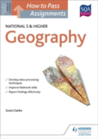 How to Pass National 5 and Higher Assignments: Geography | Susan Clarke