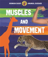 Human Body, Animal Bodies: Muscles and Movement | Izzi Howell