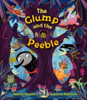 The Glump and the Peeble | Wendy Meddour, Rebecca Ashdown