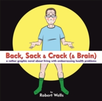 Back, Sack & Crack (& Brain) | Robert Wells