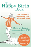 The Happy Birth Book | Beverley Turner, Pam Wild