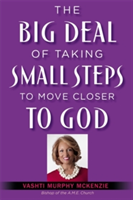 The Big Deal of Taking Small Steps to Move Closer to God | Vashti McKenzie
