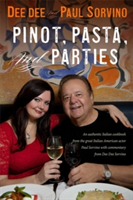 Pinot, Pasta, and Parties | Dee Dee Sorvino, Paul Sorvino