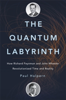 The Quantum Labyrinth | Paul Halpern