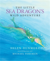 The Little Sea Dragon's Wild Adventure | Helen Dunmore