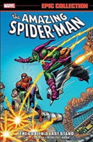 Amazing Spider-man Epic Collection: The Goblin\'s Last Stand | Stan Lee, Gerry Conway