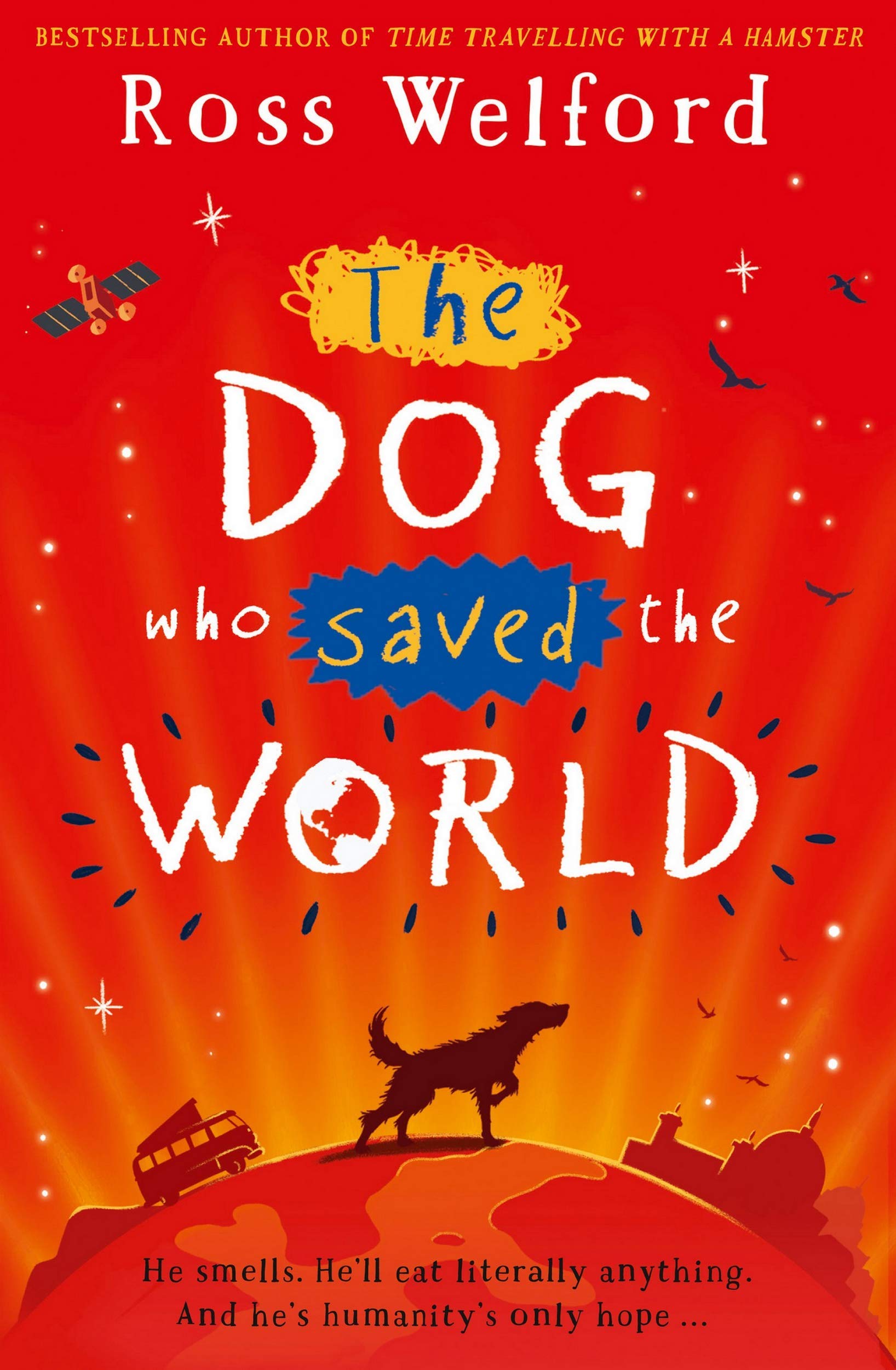 Dog Who Saved the World | Ross Welford