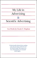 My Life in Advertising and Scientific Advertising | Claude C. Hopkins