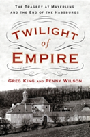 Twilight of Empire | Greg King, Penny Wilson