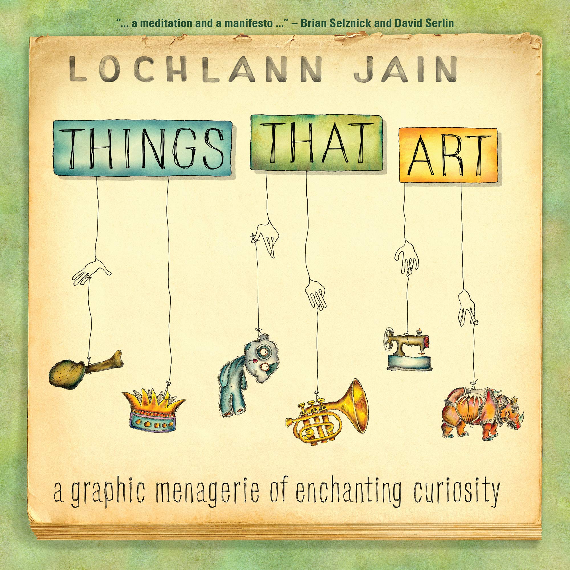 Things that Art | Lochlann Jain