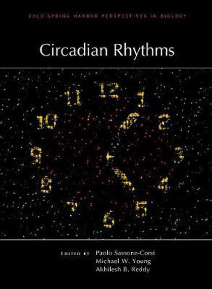 Circadian Rhythms | Paolo Sassone-Corsi, Akhilesh B Reddy