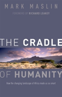 The Cradle of Humanity | Mark A. Maslin