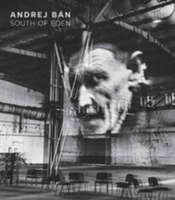 South of Eden | Andrej Ban